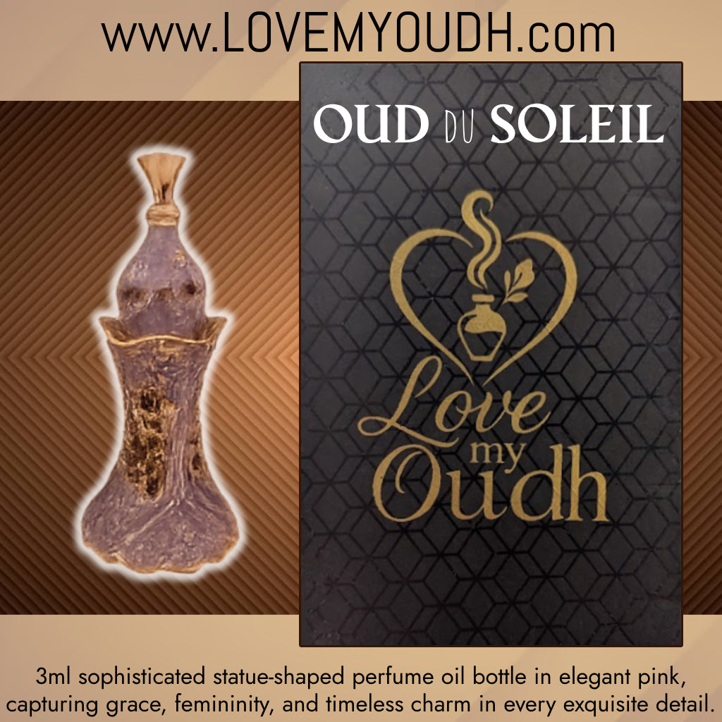 OUD du Soleil - Premium Perfume Oil with Feminine Legacy 3ml Metal Bottle
